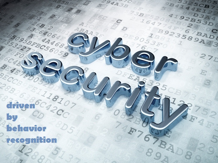 Is behavior recognition the next step in cyber security evolution