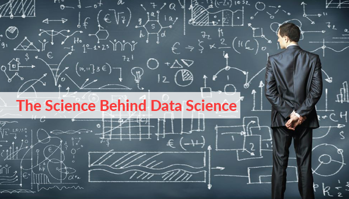 The Science behind the Data Science