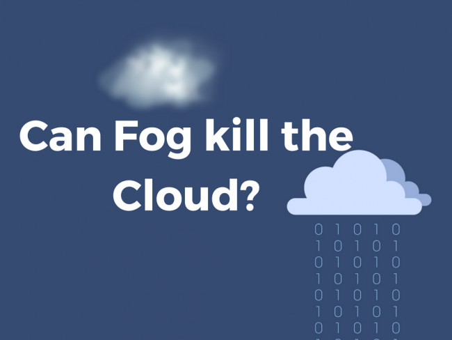 Can Fog Computing Kill the Cloud to be the Sole Driver of IoT and Big Data?