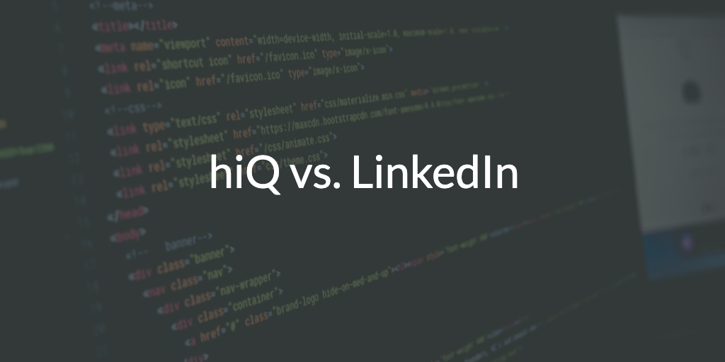 hiQ vs. LinkedIn — It Is Indeed Legal to Scrape Publicly Available Web Data