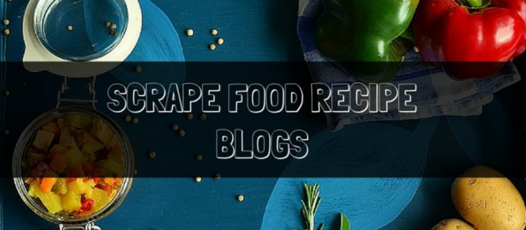 Extract Data From Food Recipe Blogs