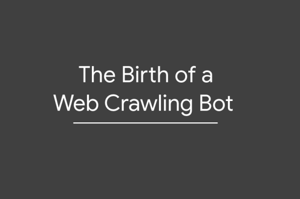 The Birth of Web Crawling bot