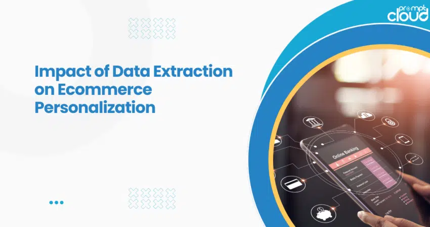 Ecommerce Data Extraction for Personalization | PromptCloud