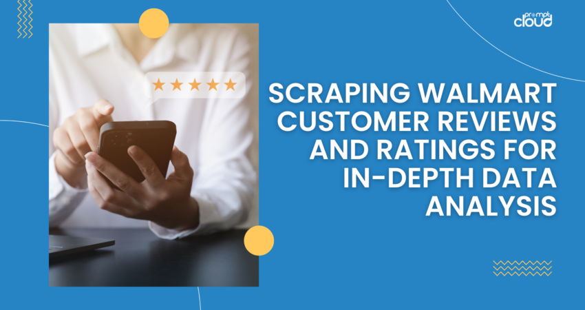 Extracting and analyzing Walmart reviews for valuable business insights