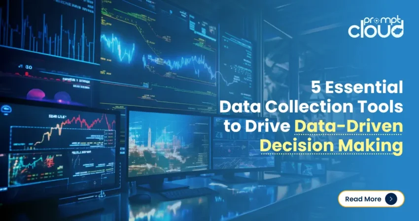 the top 5 data collection tools for smarter decision-making.