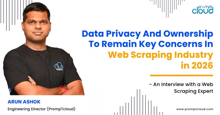 Data Privacy And Ownership To Remain Key Concerns In Web Scraping Industry in 2026