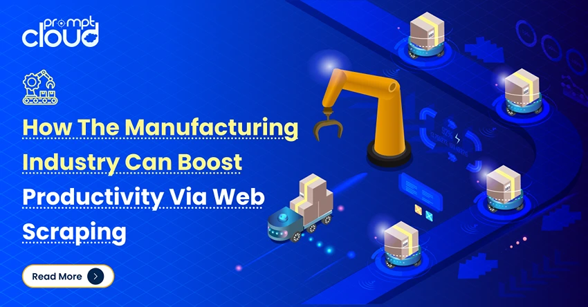 How The Manufacturing Industry Can Boost Productivity Via Web Scraping
