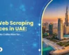 Web scraping services in UAE for real-time data collection