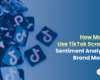 How marketers use a TikTok scraper for brand monitoring and sentiment analysis