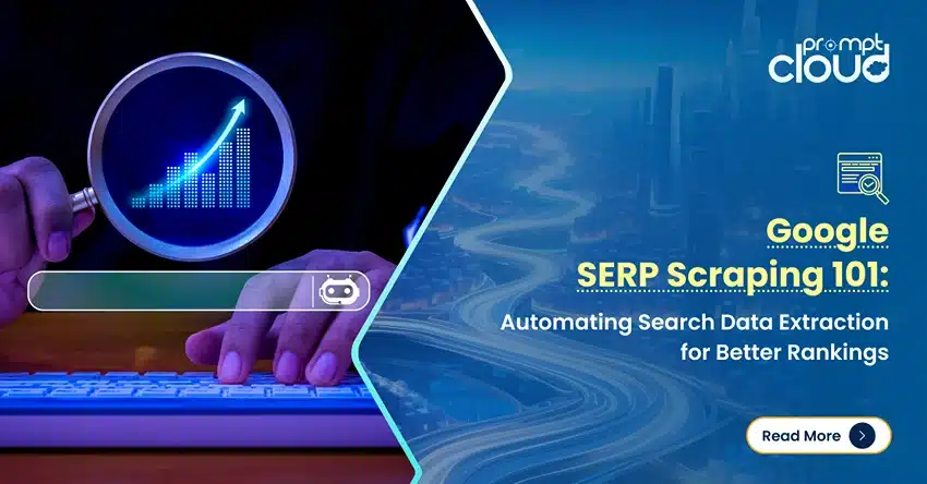 Google SERP Scraping 101 Automating Search Data Extraction for Better Rankings