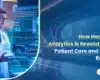 Healthcare analytics for patient care and predictive trends