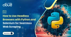 Automating web scraping with headless browsers, Python, and Selenium