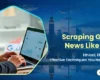 Web scraping Google News for real-time media monitoring