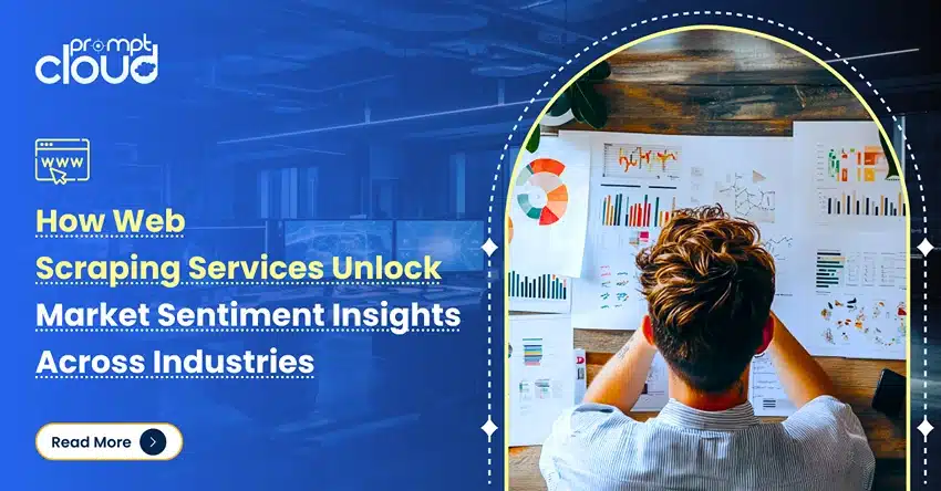 How Web Scraping Services Unlock Market Sentiment Insights Across Industries