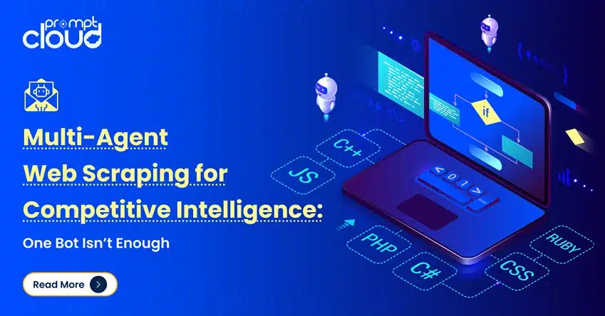 Multi-Agent Web Scraping for Competitive Intelligence One Bot Isn’t Enough