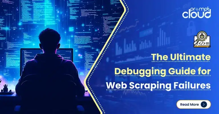 The Ultimate Debugging Guide for Web Scraping Failures