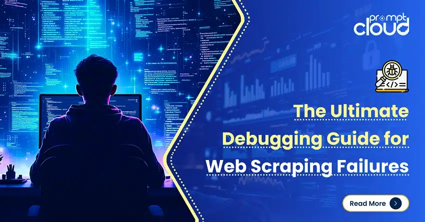The Ultimate Debugging Guide for Web Scraping Failures