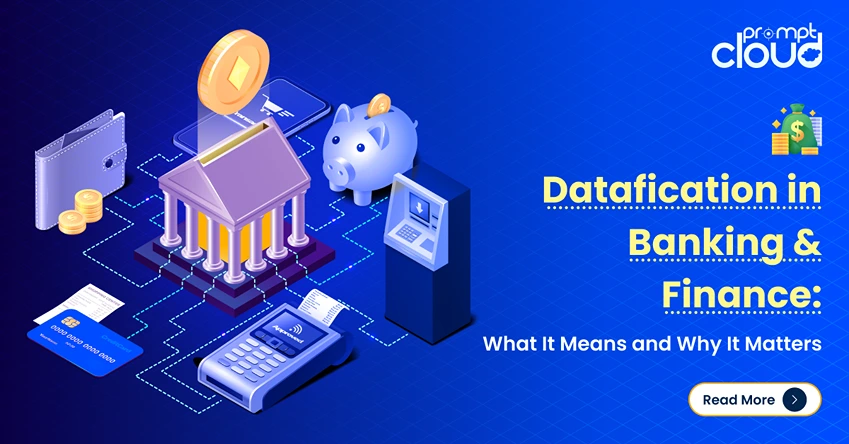 Datafication in Banking & Finance What It Means and Why It Matters