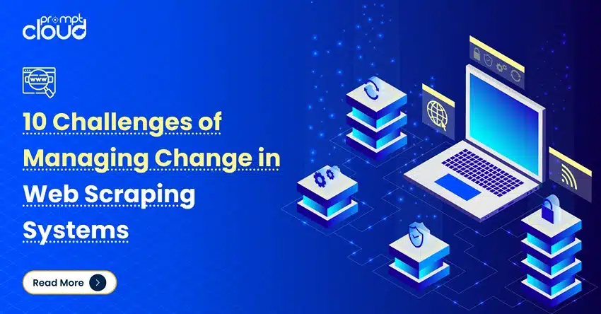 10 Challenges of Managing Change in Web Scraping Systems
