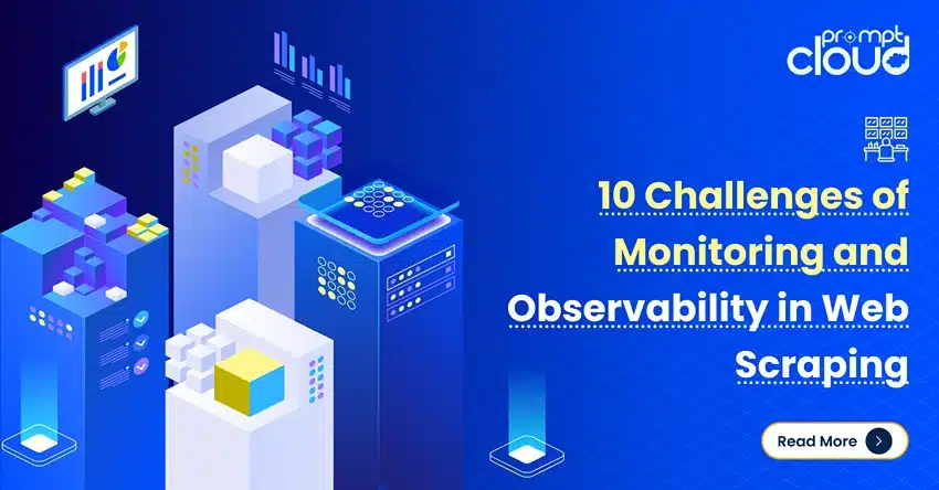 10 Challenges of Monitoring and Observability in Web Scraping