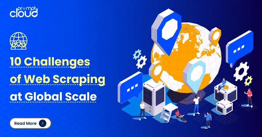 10 Challenges of Web Scraping at Global Scale