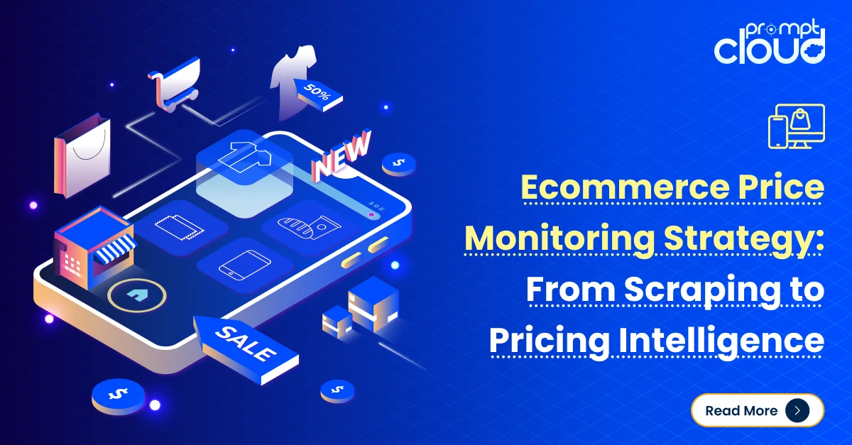 Ecommerce Price Monitoring Strategy From Scraping to Pricing Intelligence